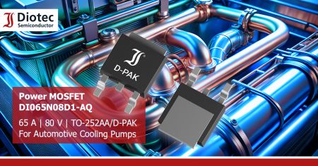 Diotec's 65 A / 80 V Power MOSFETs DI065N08D1-AQ in D-PAK